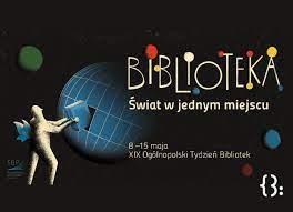 Tydzień Bibliotek. „Biblioteka - świat w jednym miejscu”